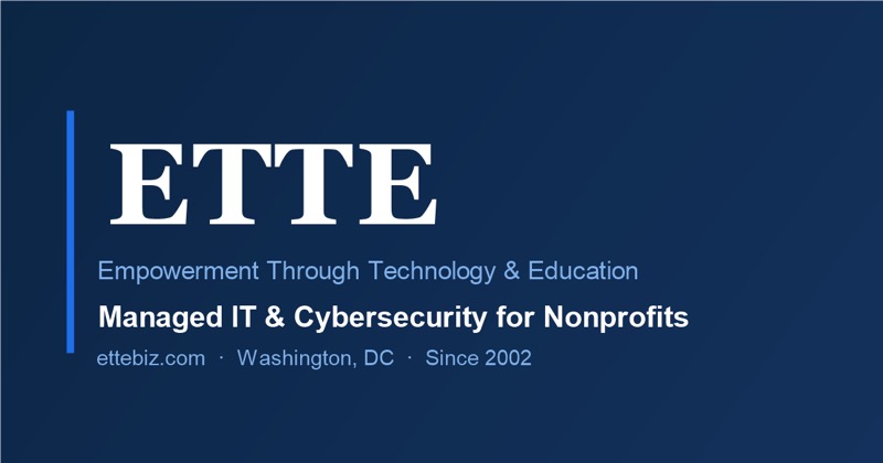 ETTE company logo with the tagline Managed IT and Cybersecurity for Nonprofits, Washington DC.